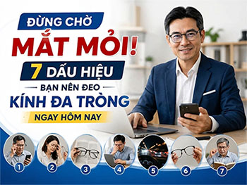 7 Dấu Hiệu Bạn Nên Đeo Kính Đa Tròng Ngay Hôm Nay